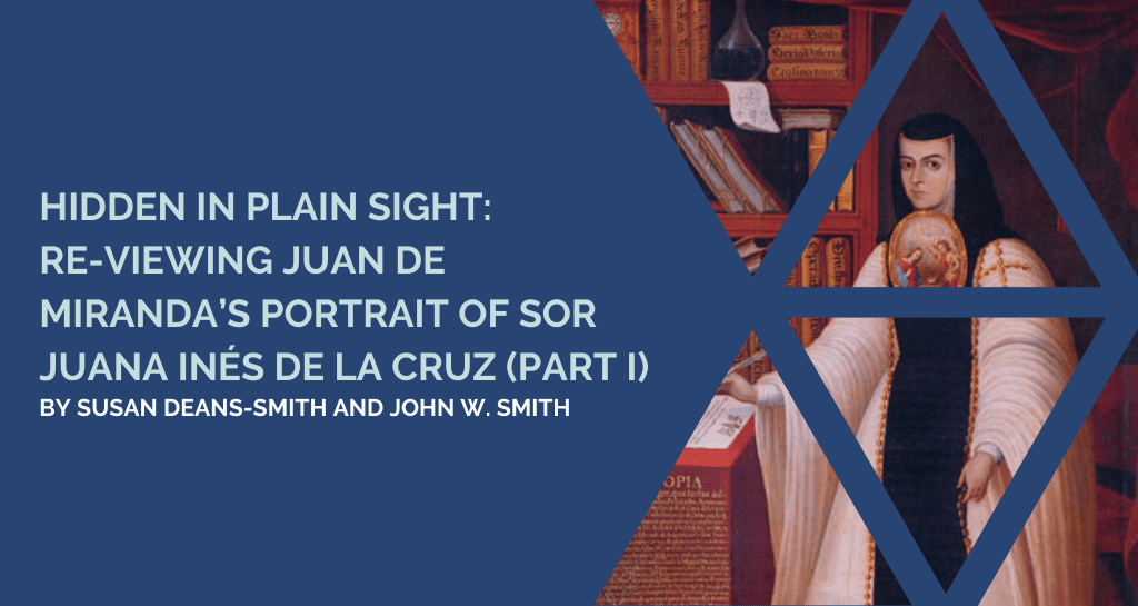 隐藏在普通的视线:重新审视胡安·德·米兰达的肖像索尔·胡安娜Inés德拉·克鲁兹