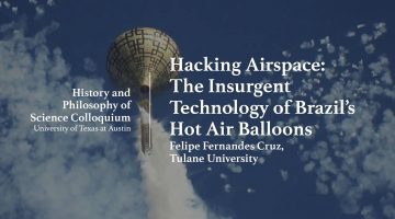 HPS Talk:“黑客入侵领空:巴西热气球的反叛技术”，作者:菲利佩·费尔南德斯·克鲁兹，杜兰大学
